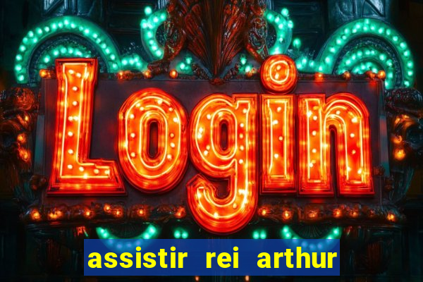 assistir rei arthur 2004 dublado